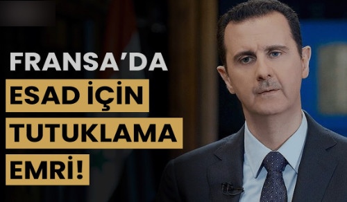 Fransız yargısı Beşar Esad'a karşı tutuklama emri çıkardı.